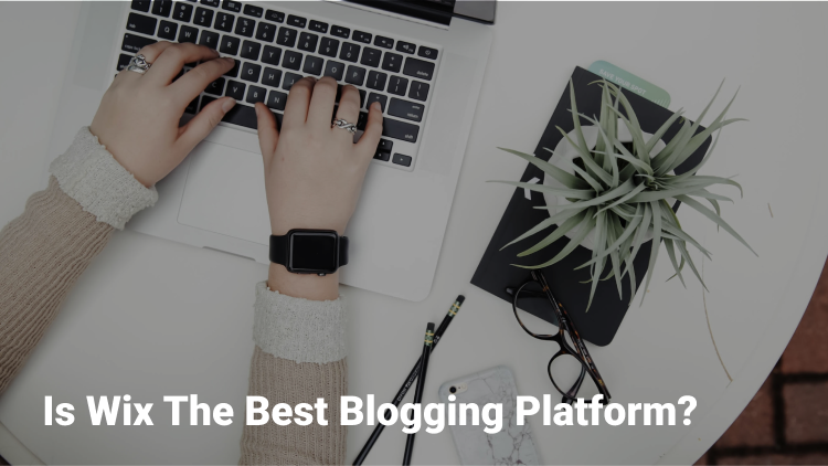 Is Wix the best option for blogging?