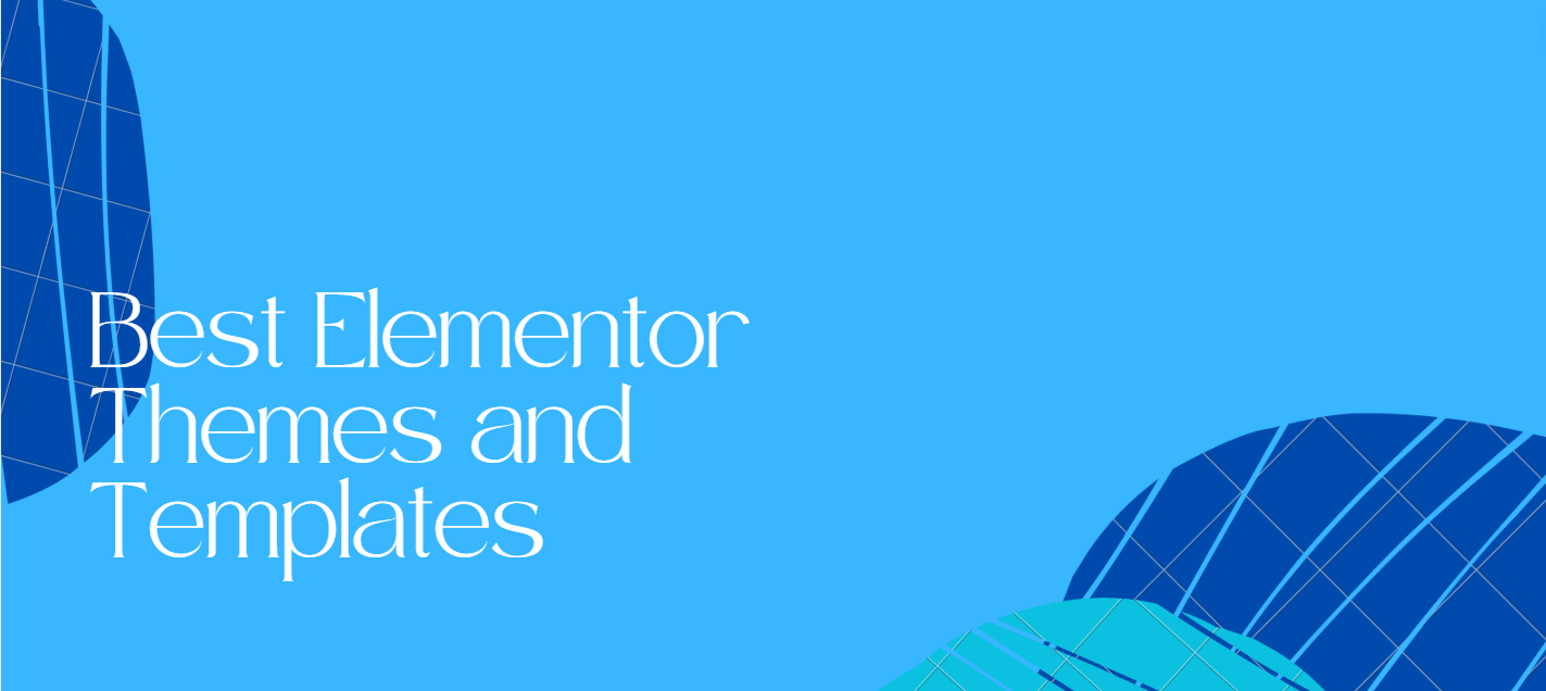 image with the text ' Best Elementor Themes and Templates'