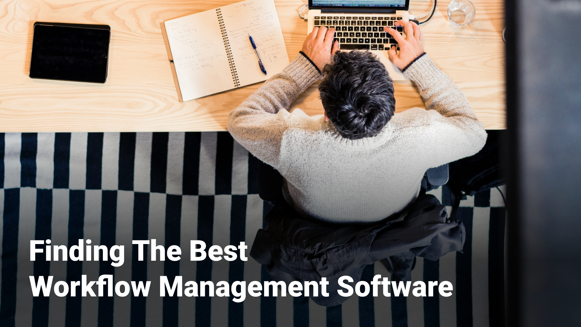 Finding the best workflow management software.