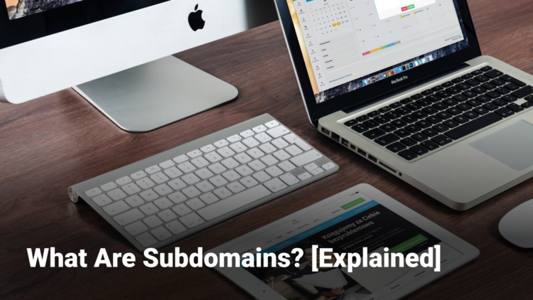 What are subdomains? How to create subdomains?