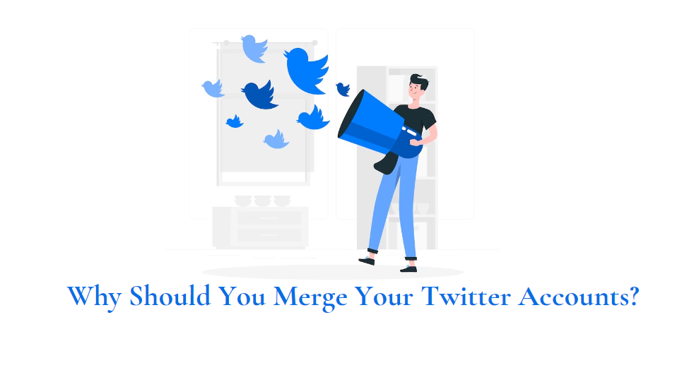 Merge two Twitter accounts into one and  add an existing account to the other account