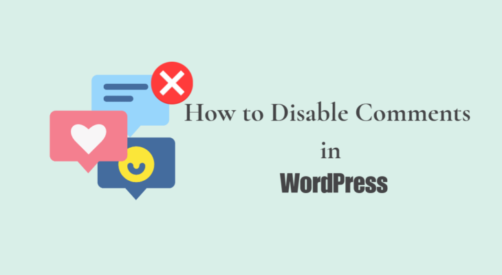 How to disable comments on WordPress: a step-by-step guide