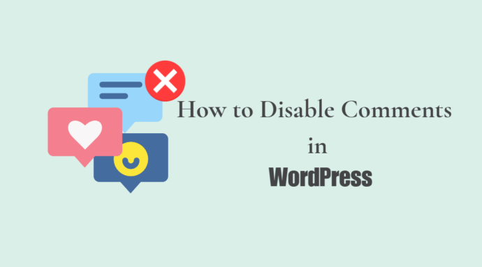 How to disable comments on WordPress: a step-by-step guide