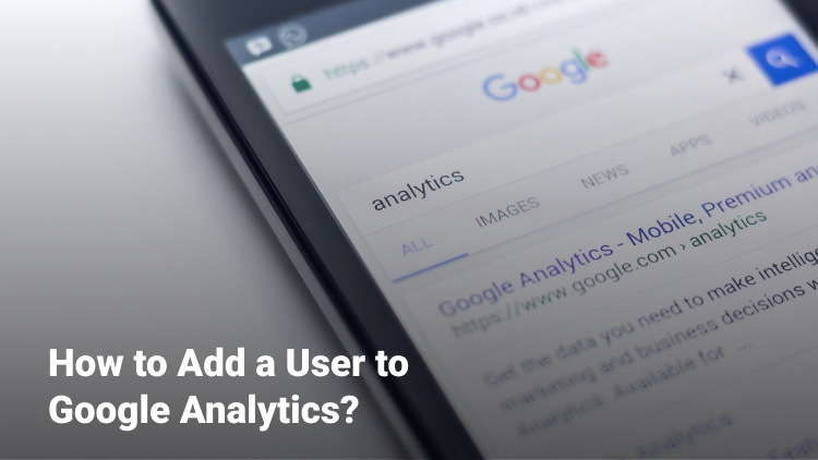 How to add a user to Google Analytics account. In this article you will get information about user management.