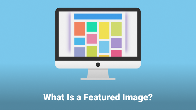 What is a WordPress featured image? How to use it?