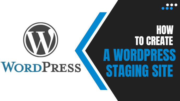 How to create a WordPress staging site - Beginners Guide