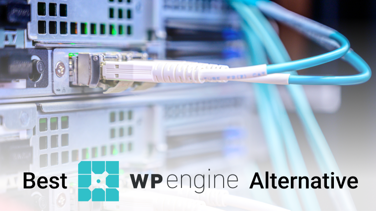 Are you looking for a WP Engine alternative?